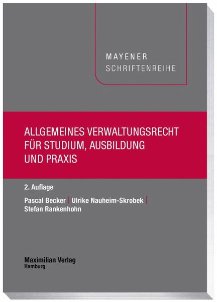 Allgemeines Verwaltungsrecht für Studium, Ausbildung und Praxis Allgemeines Verwaltungsrecht für Studium, Ausbildung und Praxis