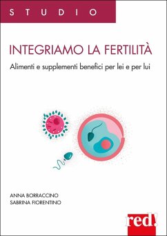 Cover Integriamo la fertilità. Alimenti e supplementi benefici per lei e per lui