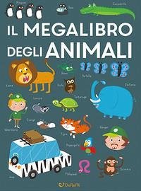 Il megalibro degli animali Il megalibro degli animali