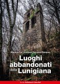 Luoghi abbandonati della Lunigiana Luoghi abbandonati della Lunigiana