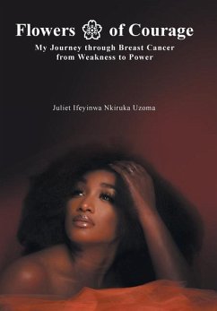 Flowers of Courage - Uzoma, Juliet Ifeyinwa Nkiruka Flowers of Courage - Uzoma, Juliet Ifeyinwa Nkiruka