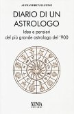 Diario di un astrologo. Idee e pensieri del più grande astrologo del '900