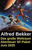 Das große Weltraum Abenteuer SF-Paket Juni 2025 (eBook, ePUB)