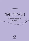 Manchevoli. Storie di incompiutezza nella Bibbia Manchevoli. Storie di incompiutezza nella Bibbia