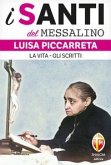 Luisa Piccarreta. La vita-Gli scritti Luisa Piccarreta. La vita-Gli scritti