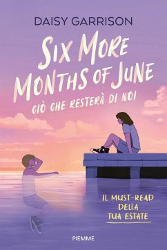 Six more months of June. Ciò che resterà di noi - Garrison, Daisy