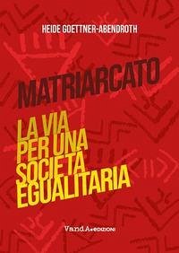 Cover Matriarcato. La via per una società egualitaria
