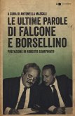 Le ultime parole di Falcone e Borsellino Le ultime parole di Falcone e Borsellino