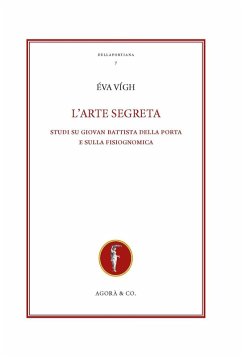 Cover L' arte segreta. Studi su Giovan Battista Della Porta e sulla fisiognomica