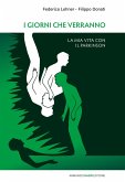 I giorni che verranno. La mia vita con il Parkinson I giorni che verranno. La mia vita con il Parkinson