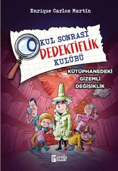 Okul Sonrasi Dedektiflik Kulübü - Kütüphanedeki Gizemli Degisiklik - Carlos Martin, Enrique Okul Sonrasi Dedektiflik Kulübü - Kütüphanedeki Gizemli Degisiklik - Carlos Martin, Enrique