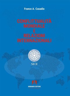 Conflittualità mondiale e relazioni internazionali - Casadio, Franco A.