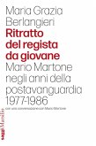 Ritratto del regista da giovane. Mario Martone negli anni della postavanguardia 1977-1986