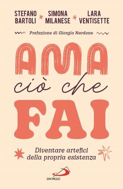 Cover Ama ciò che fai. Diventare artefici della propria esistenza