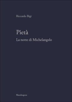 Pietà. La notte di Michelangelo - Bigi, Riccardo