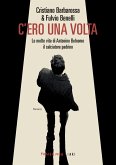 C'ero una volta. Le molte vite di Antonino Belnome il calciatore padrino C'ero una volta. Le molte vite di Antonino Belnome il calciatore padrino