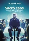 Sacro caos. Viaggio tra app, influencer e spiritualità digitale Sacro caos. Viaggio tra app, influencer e spiritualità digitale