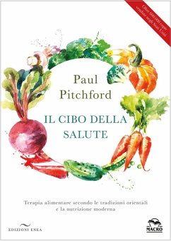 Cover Il cibo della salute. Terapia alimentare secondo le tradizioni orientali e la nutrizione moderna