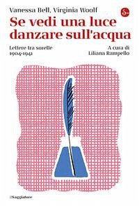 Cover Se vedi una luce danzare sull'acqua. Lettere tra sorelle, 1904-1941