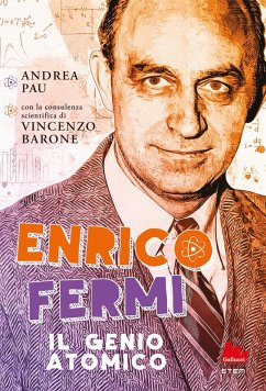 Enrico Fermi. Il genio atomico - Pau, Andrea