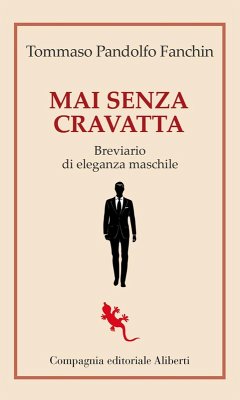 Cover Mai senza cravatta. Breviario di eleganza maschile