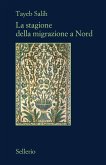 La stagione della migrazione a nord La stagione della migrazione a nord