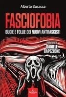 Fasciofobia. Bugie e follie dei nuovi antifascisti Cover Fasciofobia. Bugie e follie dei nuovi antifascisti