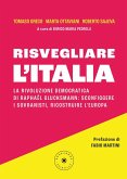 Risvegliare l'Italia. La rivoluzione democratica di Raphaël Glucksmann: sconfiggere i sovranisti, ricostruire l'Europa Risvegliare l'Italia. La rivoluzione democratica di Raphaël Glucksmann: sconfiggere i sovranisti, ricostruire l'Europa