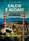 Calcio e acciaio. Dimenticare Piombino