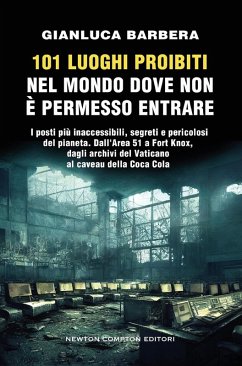 Cover 101 luoghi proibiti nel mondo dove non è permesso entrare