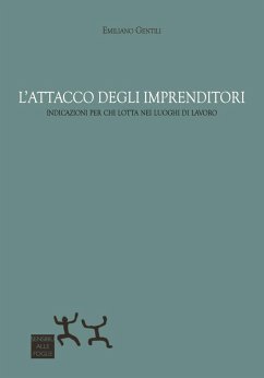 Cover L' attacco degli imprenditori. Indicazioni per chi lotta nei luoghi di lavoro