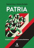 Patria. Di padre in figlio, per il comunitarismo Patria. Di padre in figlio, per il comunitarismo