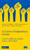 La guerra d'indipendenza Ucraina. Come il conflitto ha cambiato il Paese (2014-2024) La guerra d'indipendenza Ucraina. Come il conflitto ha cambiato il Paese (2014-2024)