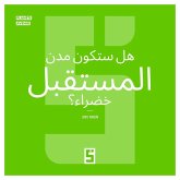 Les Villes du Futur seront-elles Vertes ? (version arabe) (eBook, ePUB) Les Villes du Futur seront-elles Vertes ? (version arabe) (eBook, ePUB)