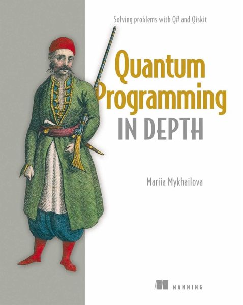 Quantum Programming in Depth (eBook, ePUB) Quantum Programming in Depth (eBook, ePUB)
