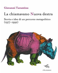 Cover La chiamavano Nuova destra. Storia e idee di un percorso metapolitico (1977-1992)