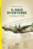 Il Raid di Entebbe. 4 luglio 1976 Il Raid di Entebbe. 4 luglio 1976