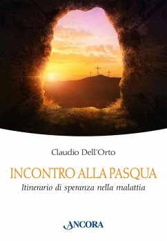 Cover Incontro alla Pasqua. Itinerario di speranza nella malattia