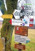 La via (aumentata) degli Dei. Il cammino da Bologna a Firenze La via (aumentata) degli Dei. Il cammino da Bologna a Firenze