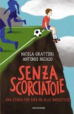 Senza scorciatoie. Una storia per dire no alle ingiustizie Senza scorciatoie. Una storia per dire no alle ingiustizie