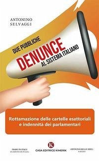 Cover Due pubbliche denunce al sistema italiano. Rottamazione delle cartelle esattoriali e indennità dei parlamentari