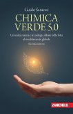 Chimica verde 5.0. Umanità, natura e tecnologia alleate nella lotta al riscaldamento globale