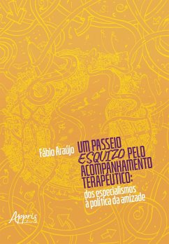 Cover Um Passeio ESQUIZO pelo Acompanhamento Terapêutico: Dos Especialismos à Política da Amizade (eBook, ePUB)