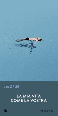 La mia vita come la vostra (eBook, ePUB) - Grue, Jan
