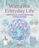 Wicca for Everyday Life (eBook, ePUB) Wicca for Everyday Life (eBook, ePUB)