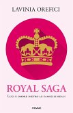 Royal saga. Luci e ombre dietro le famiglie reali