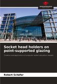 Socket head holders on point-supported glazing