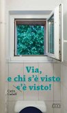 Via, e chi s'è visto s'è visto Via, e chi s'è visto s'è visto