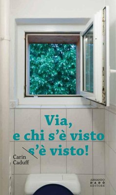 Via, e chi s'è visto s'è visto - Caduff, Carin Via, e chi s'è visto s'è visto - Caduff, Carin