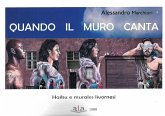 Quando il muro canta. Haiku e murales livornesi Quando il muro canta. Haiku e murales livornesi